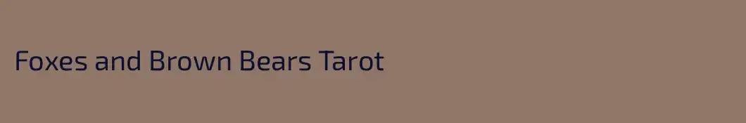 Foxes and Brown Bears Tarot